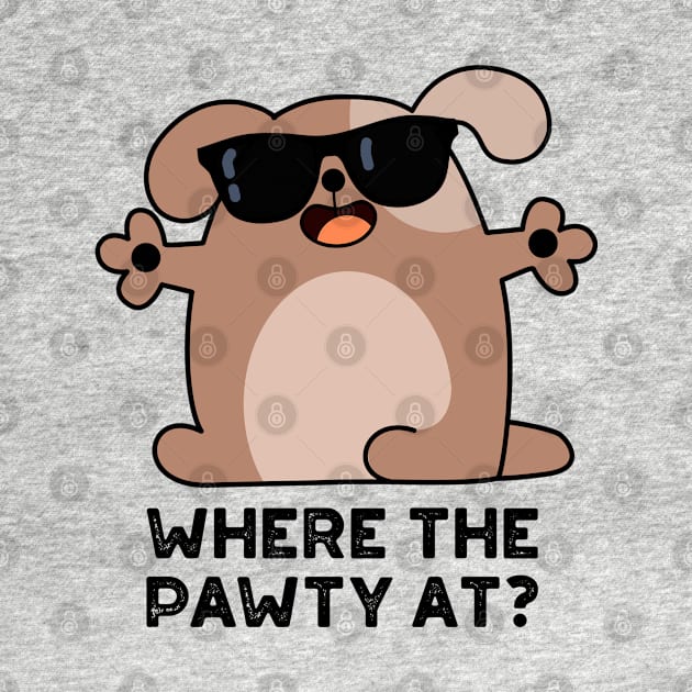 Where The Pawty At Cute Doggie Dog Pun by punnybone